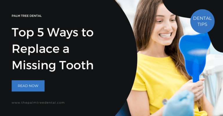 5 Ways to Replace a Missing Tooth - Palm Tree Dental